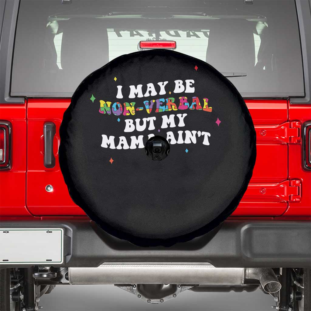 Funny Autism Awareness Mom Spare Tire Cover I May Be Non Verbal But My Mama Ain't
