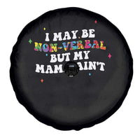 Funny Autism Awareness Mom Spare Tire Cover I May Be Non Verbal But My Mama Ain't