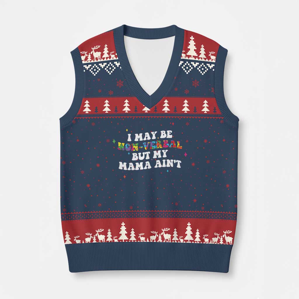 Funny Autism Awareness Mom V-Neck Knit Sweater Vest I May Be Non Verbal But My Mama Ain't