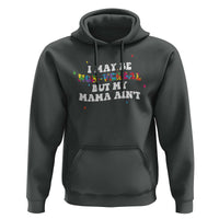 Funny Autism Awareness Mom Hoodie I May Be Non Verbal But My Mama Ain't