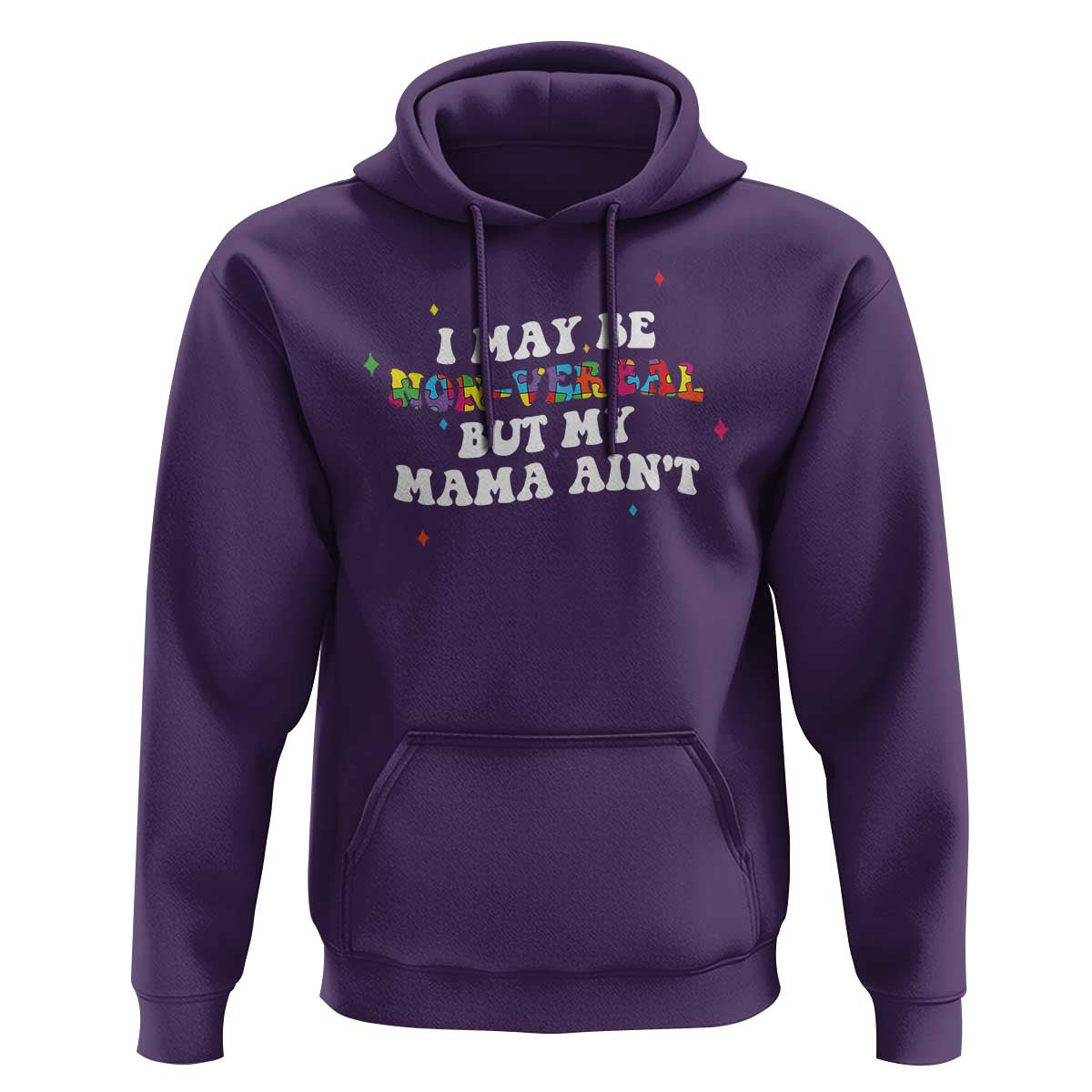Funny Autism Awareness Mom Hoodie I May Be Non Verbal But My Mama Ain't