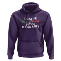Funny Autism Awareness Mom Hoodie I May Be Non Verbal But My Mama Ain't