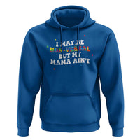 Funny Autism Awareness Mom Hoodie I May Be Non Verbal But My Mama Ain't