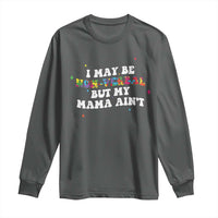 Funny Autism Awareness Mom Long Sleeve Shirt I May Be Non Verbal But My Mama Ain't