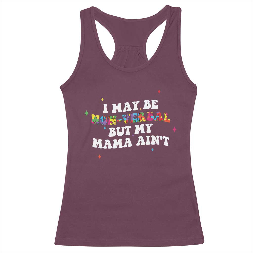 Funny Autism Awareness Mom Racerback Tank Top I May Be Non Verbal But My Mama Ain't