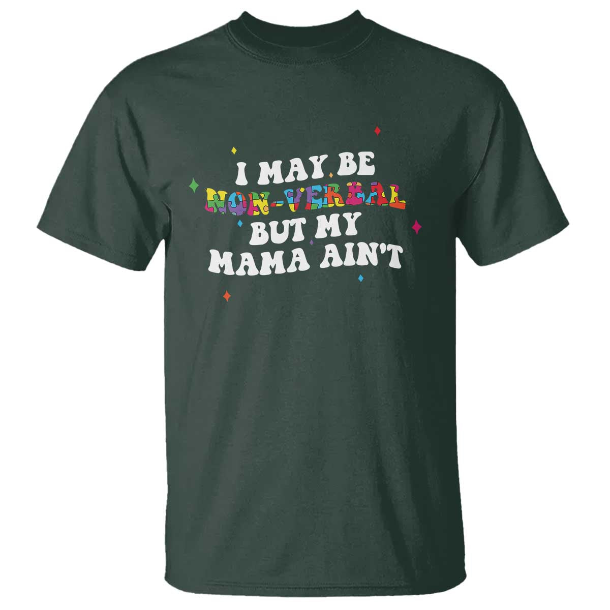 Funny Autism Awareness Mom T Shirt I May Be Non Verbal But My Mama Ain't