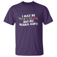 Funny Autism Awareness Mom T Shirt I May Be Non Verbal But My Mama Ain't