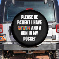 Funny Please Be Patient I Have Autism And A Gun In My Pocket Spare Tire Cover Autism Awareness