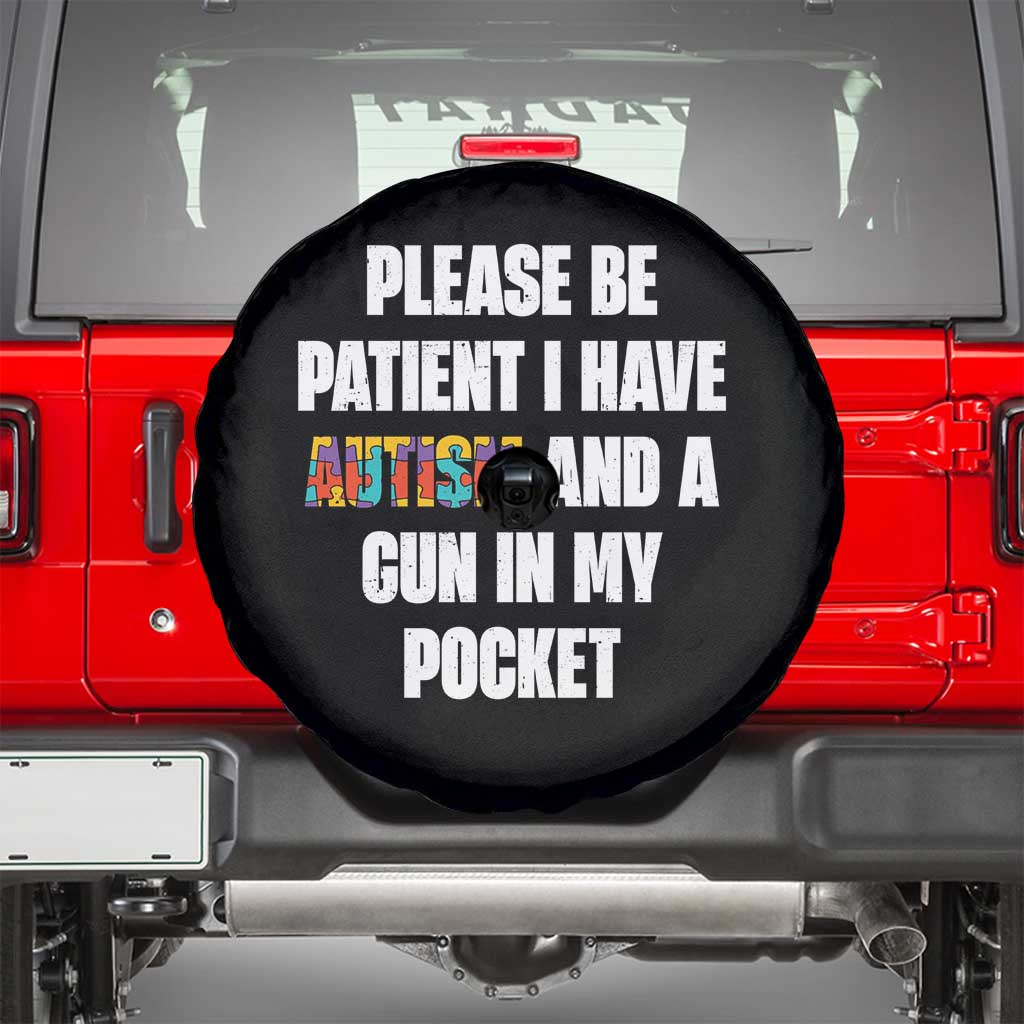 Funny Please Be Patient I Have Autism And A Gun In My Pocket Spare Tire Cover Autism Awareness