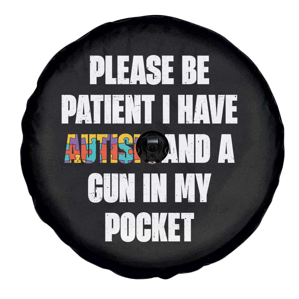 Funny Please Be Patient I Have Autism And A Gun In My Pocket Spare Tire Cover Autism Awareness