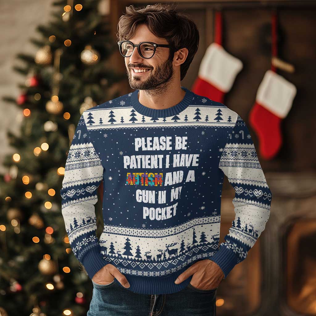 Funny Please Be Patient I Have Autism And A Gun In My Pocket Ugly Christmas Sweater Autism Awareness