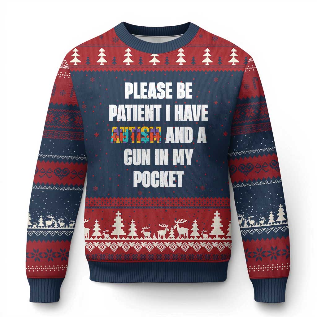 Funny Please Be Patient I Have Autism And A Gun In My Pocket Ugly Christmas Sweater Autism Awareness