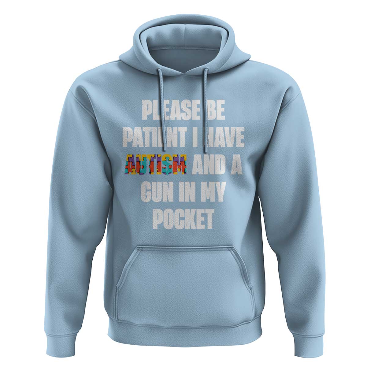 Funny Please Be Patient I Have Autism And A Gun In My Pocket Hoodie Autism Awareness