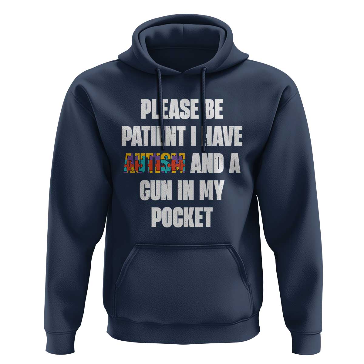 Funny Please Be Patient I Have Autism And A Gun In My Pocket Hoodie Autism Awareness