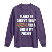 Funny Please Be Patient I Have Autism And A Gun In My Pocket Long Sleeve Shirt Autism Awareness