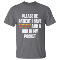 Funny Please Be Patient I Have Autism And A Gun In My Pocket T Shirt Autism Awareness