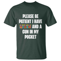Funny Please Be Patient I Have Autism And A Gun In My Pocket T Shirt Autism Awareness