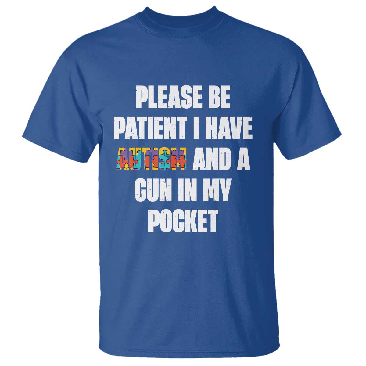 Funny Please Be Patient I Have Autism And A Gun In My Pocket T Shirt Autism Awareness