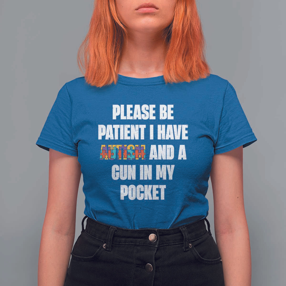 Funny Please Be Patient I Have Autism And A Gun In My Pocket T Shirt For Women Autism Awareness