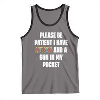 Funny Please Be Patient I Have Autism And A Gun In My Pocket Tank Top Autism Awareness