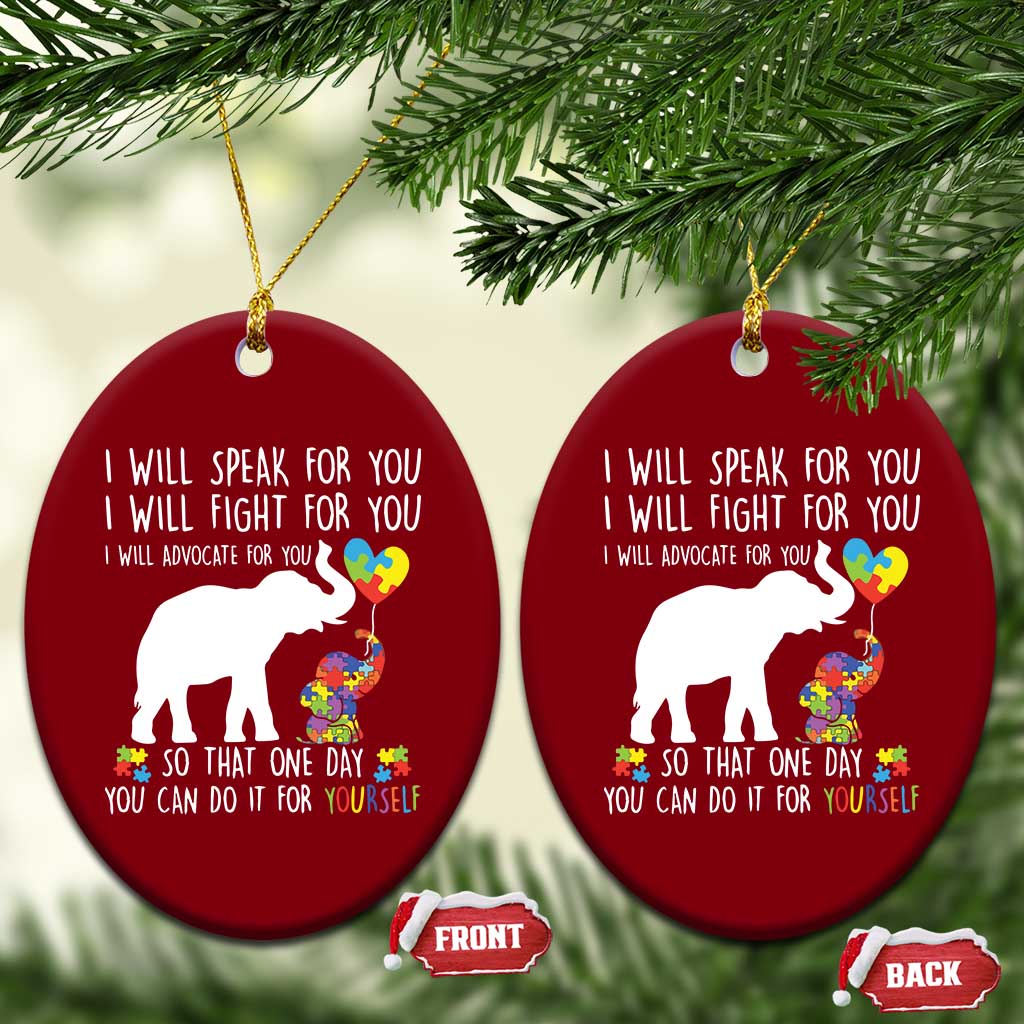 Autism Awareness Mom Ceramic Ornament I Will Speak Fight Advocate For You So That You Can Do It For Yourself