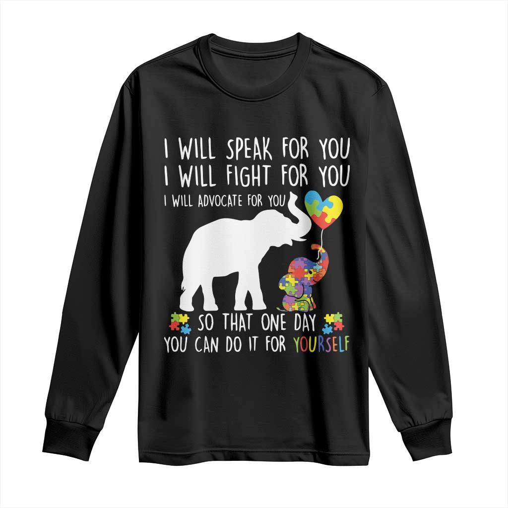 Autism Awareness Mom Long Sleeve Shirt I Will Speak Fight Advocate For You So That You Can Do It For Yourself