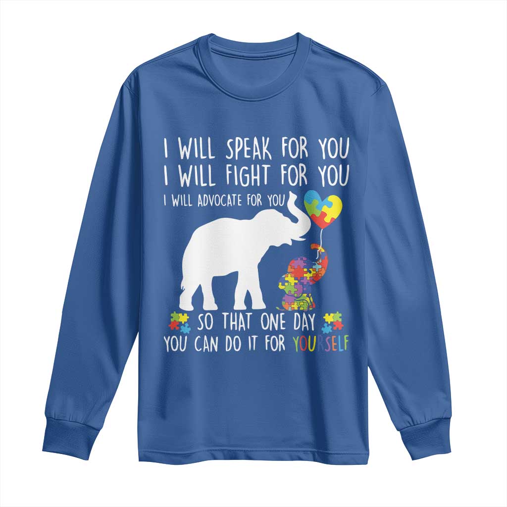Autism Awareness Mom Long Sleeve Shirt I Will Speak Fight Advocate For You So That You Can Do It For Yourself