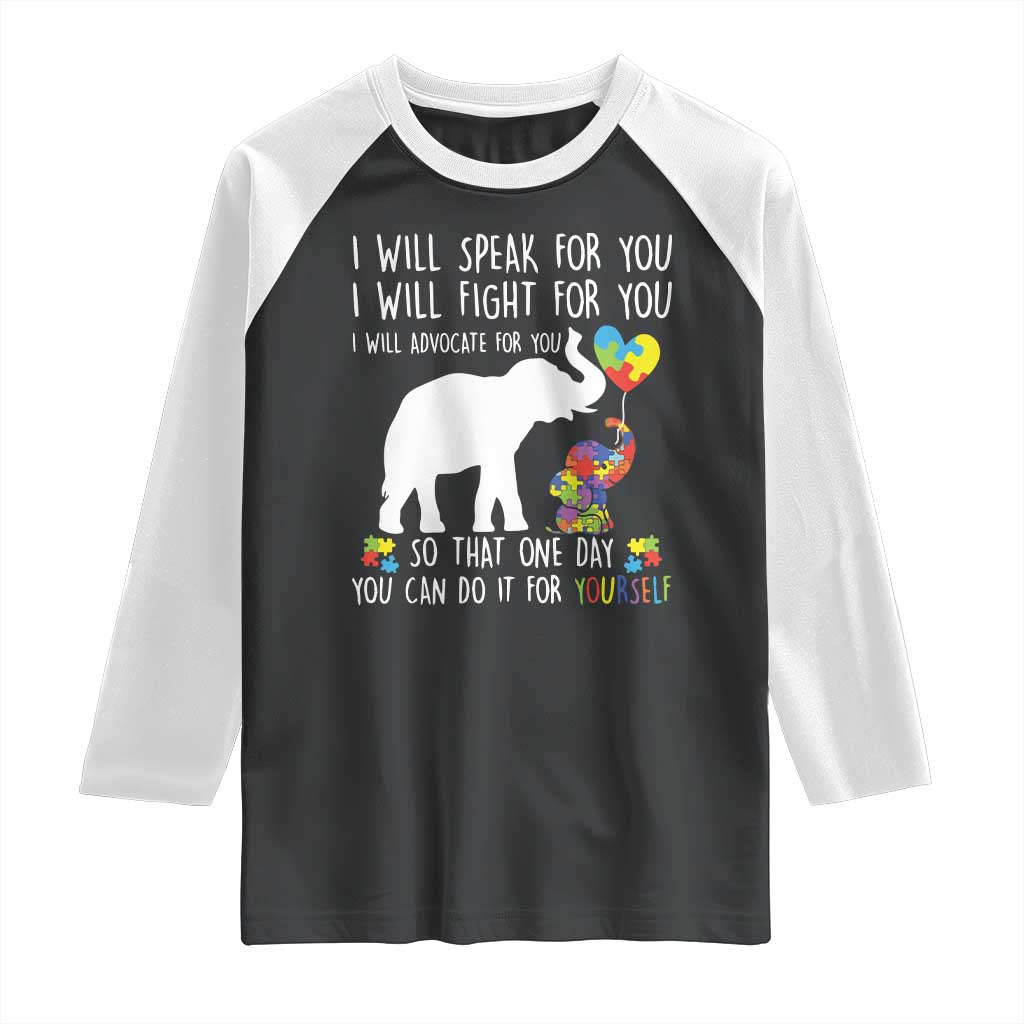 Autism Awareness Mom Raglan Shirt I Will Speak Fight Advocate For You So That You Can Do It For Yourself