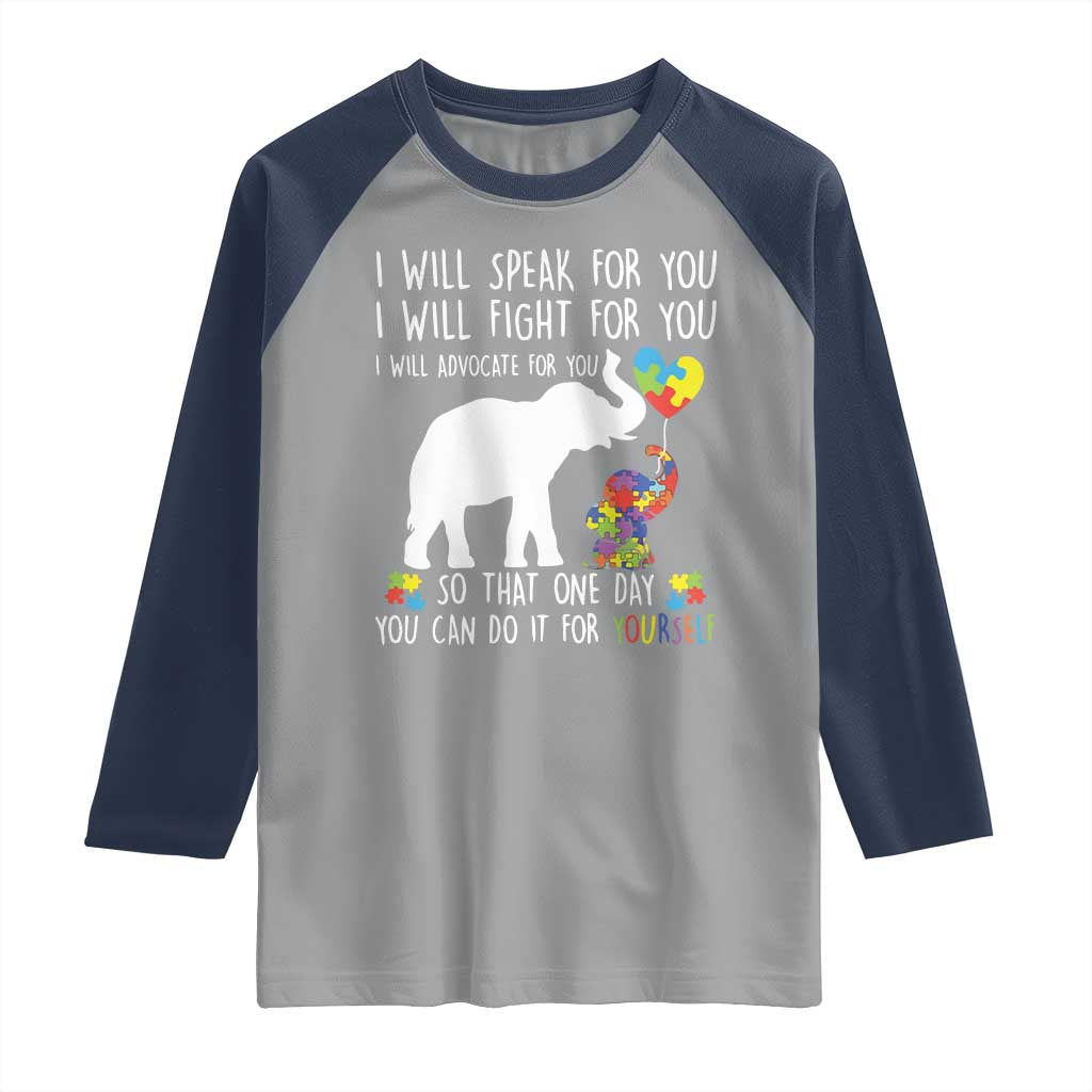 Autism Awareness Mom Raglan Shirt I Will Speak Fight Advocate For You So That You Can Do It For Yourself