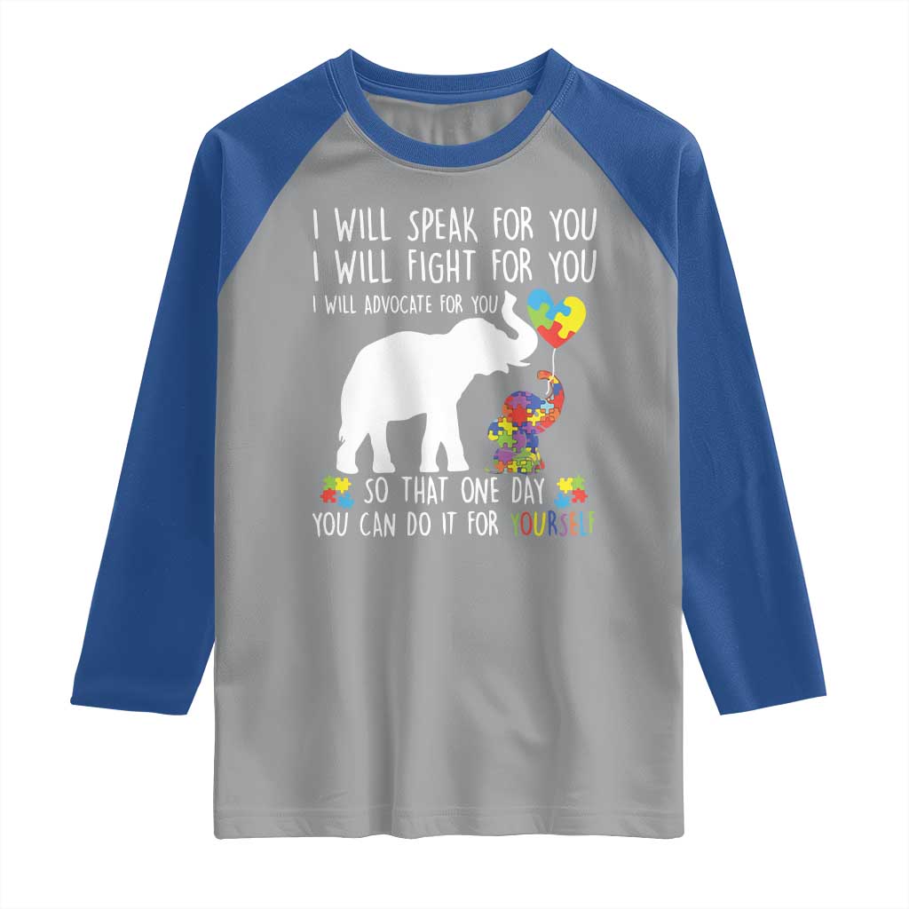 Autism Awareness Mom Raglan Shirt I Will Speak Fight Advocate For You So That You Can Do It For Yourself