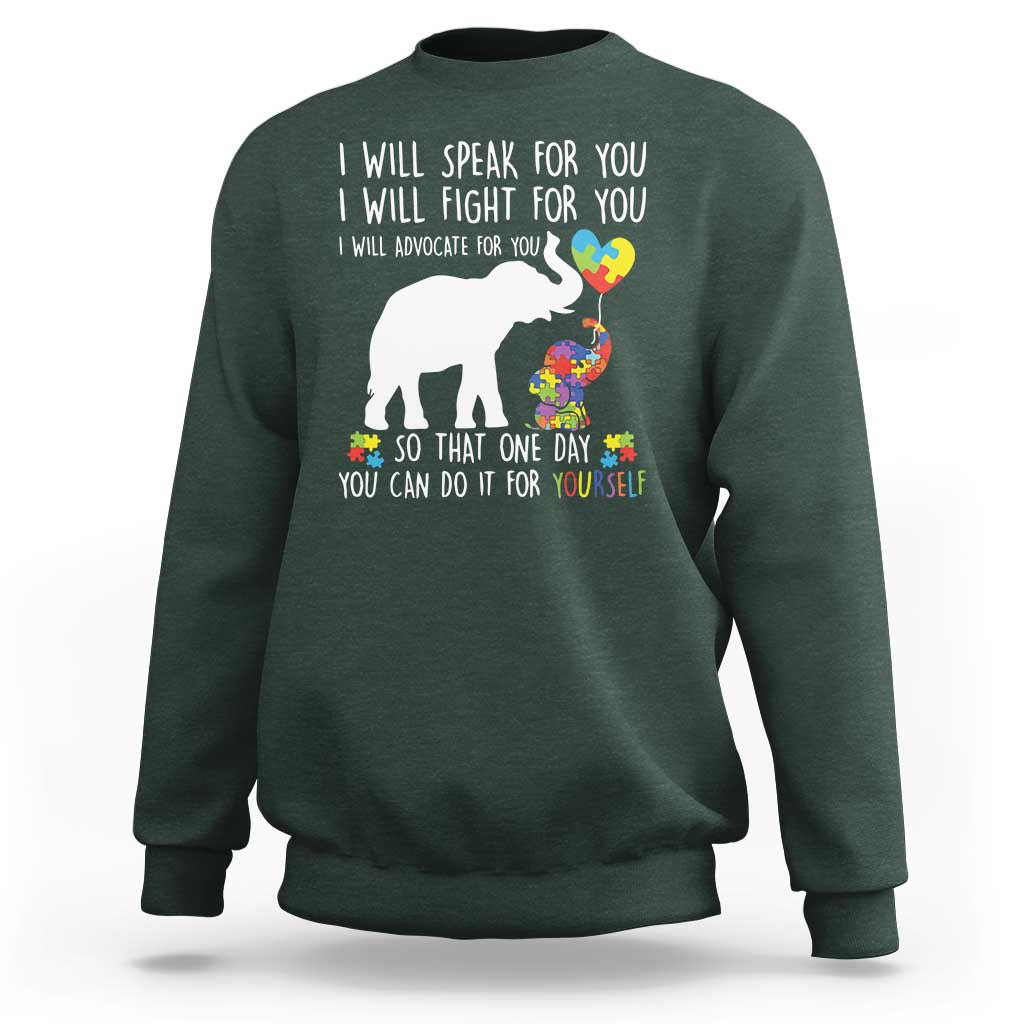 Autism Awareness Mom Sweatshirt I Will Speak Fight Advocate For You So That You Can Do It For Yourself