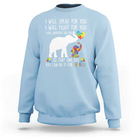 Autism Awareness Mom Sweatshirt I Will Speak Fight Advocate For You So That You Can Do It For Yourself