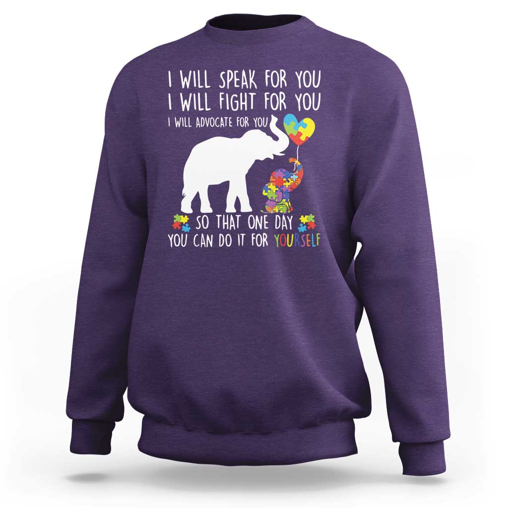 Autism Awareness Mom Sweatshirt I Will Speak Fight Advocate For You So That You Can Do It For Yourself