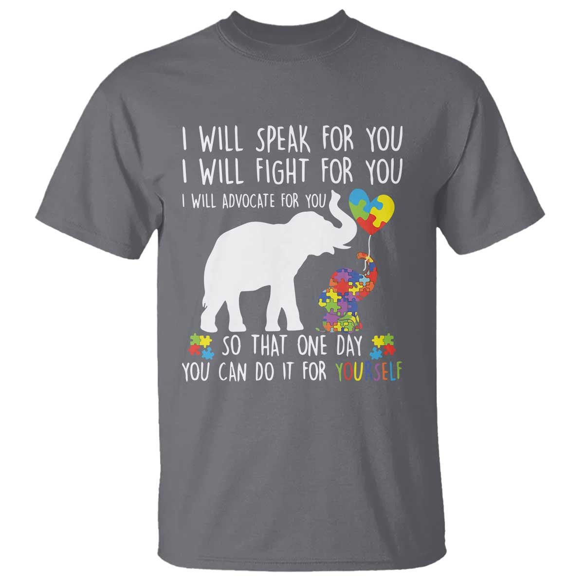 Autism Awareness Mom T Shirt I Will Speak Fight Advocate For You So That You Can Do It For Yourself