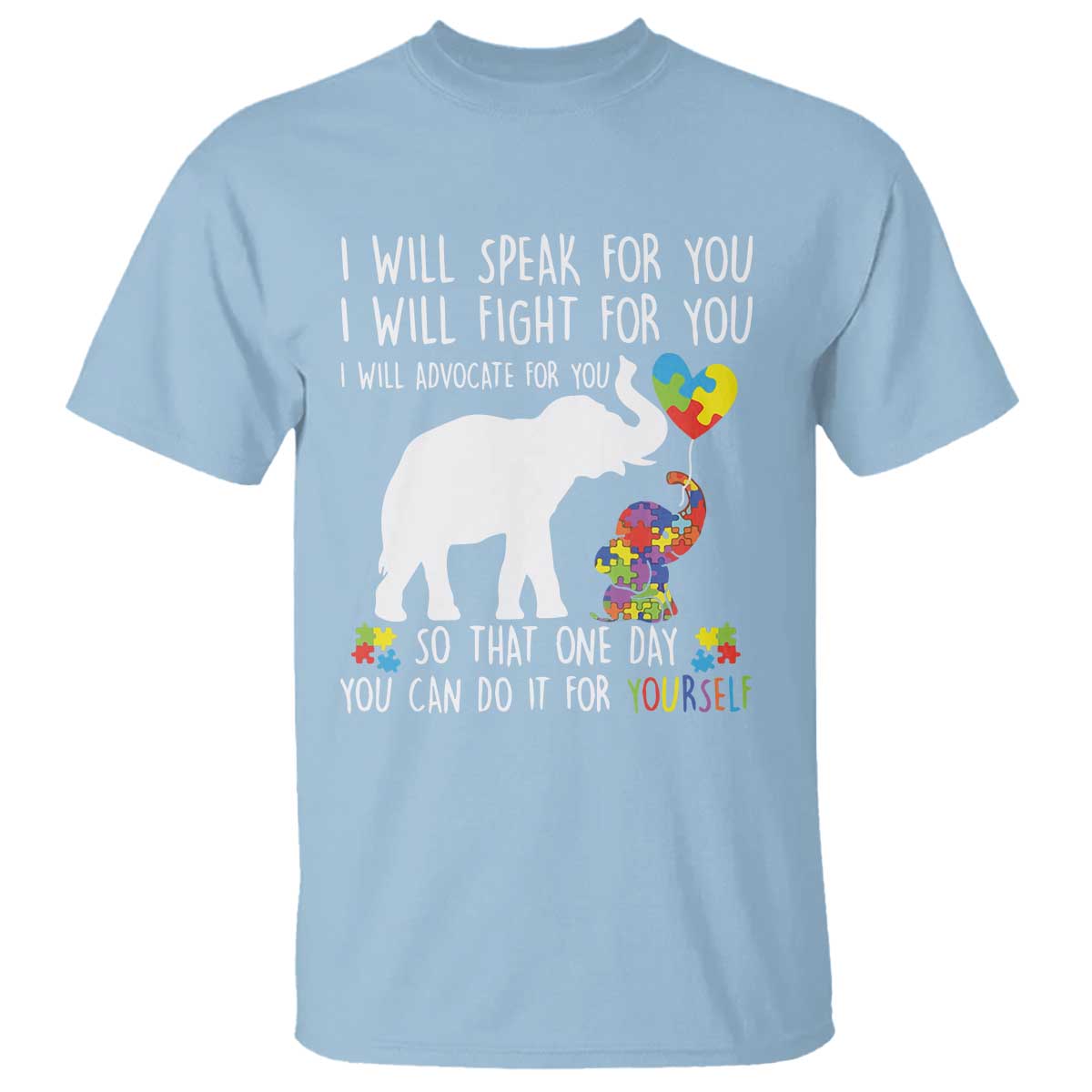 Autism Awareness Mom T Shirt I Will Speak Fight Advocate For You So That You Can Do It For Yourself