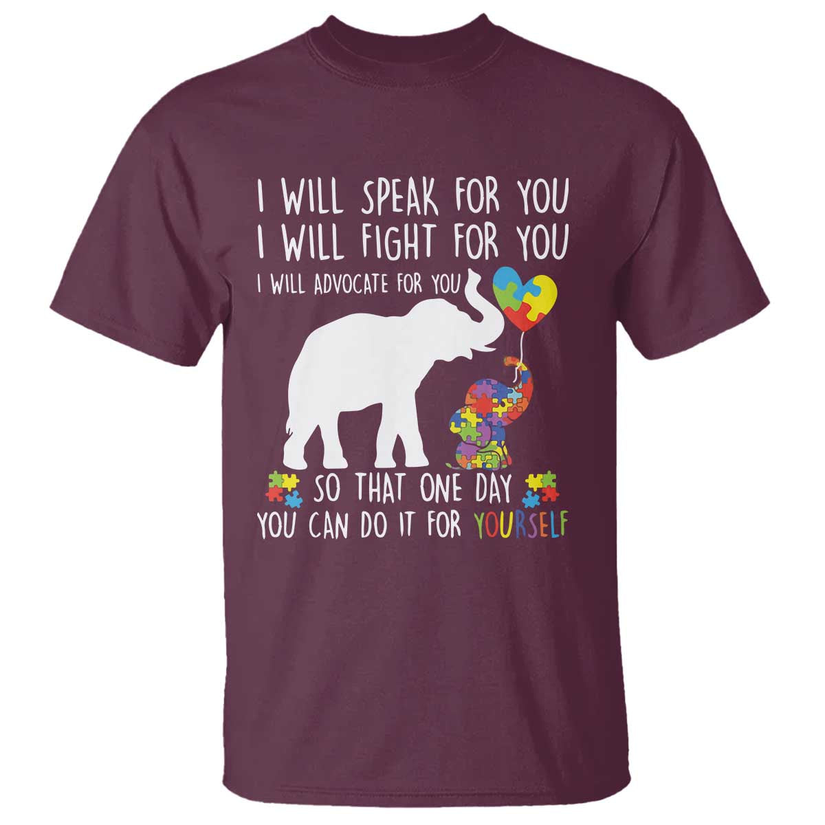 Autism Awareness Mom T Shirt I Will Speak Fight Advocate For You So That You Can Do It For Yourself