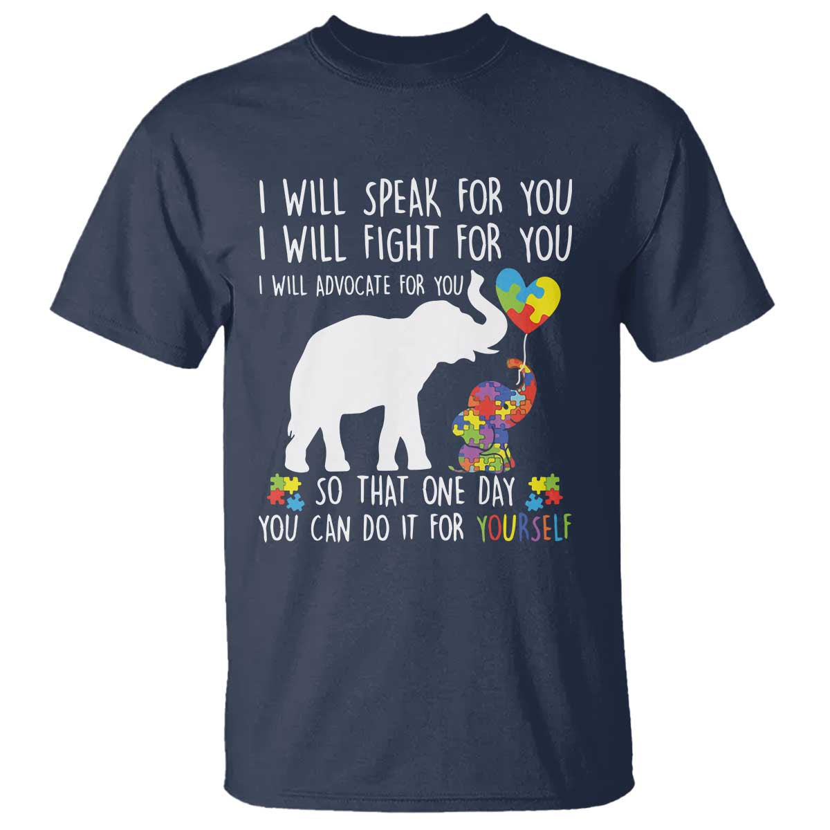 Autism Awareness Mom T Shirt I Will Speak Fight Advocate For You So That You Can Do It For Yourself