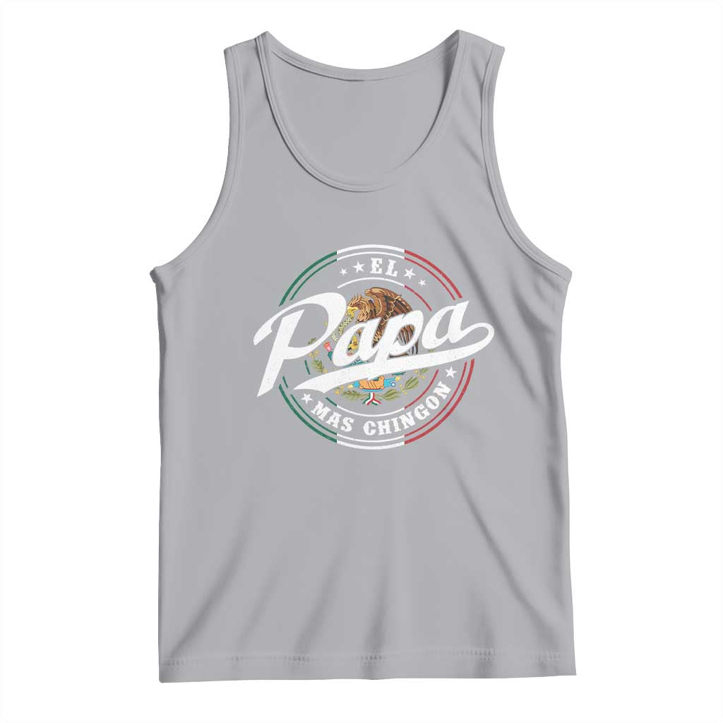 Funny El Papa Mas Chingon Tank Top Best Mexican Dad Father's Day