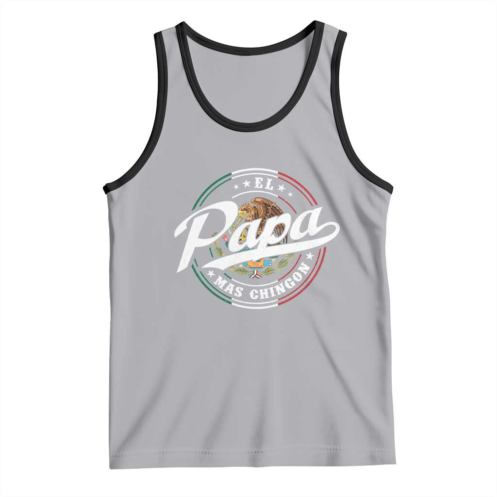 Funny El Papa Mas Chingon Tank Top Best Mexican Dad Father's Day
