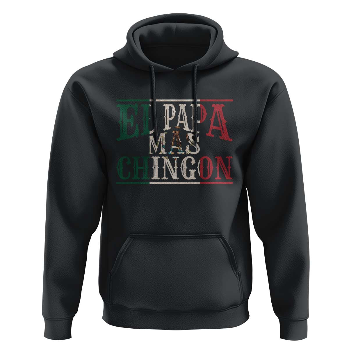 Funny El Papa Mas Chingon Hoodie Best Mexican Dad Father's Day Mexican Flag