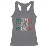 Funny El Papa Mas Chingon Racerback Tank Top Best Mexican Dad Father's Day Mexican Flag