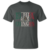 Funny El Papa Mas Chingon T Shirt Best Mexican Dad Father's Day Mexican Flag