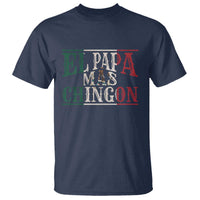 Funny El Papa Mas Chingon T Shirt Best Mexican Dad Father's Day Mexican Flag