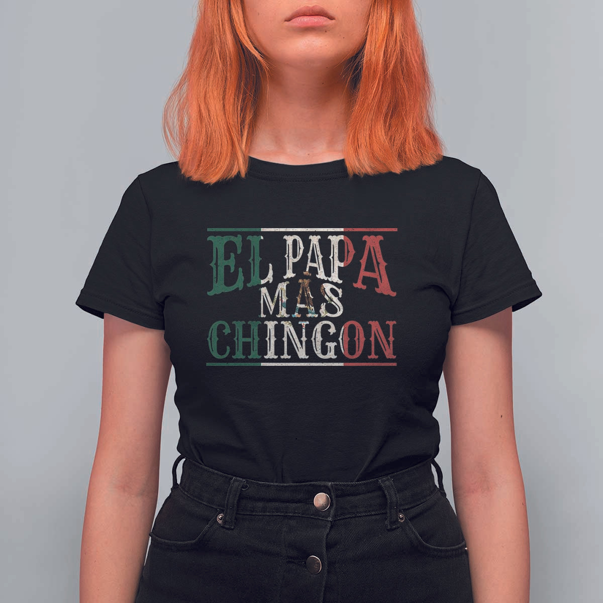 Funny El Papa Mas Chingon T Shirt For Women Best Mexican Dad Father's Day Mexican Flag
