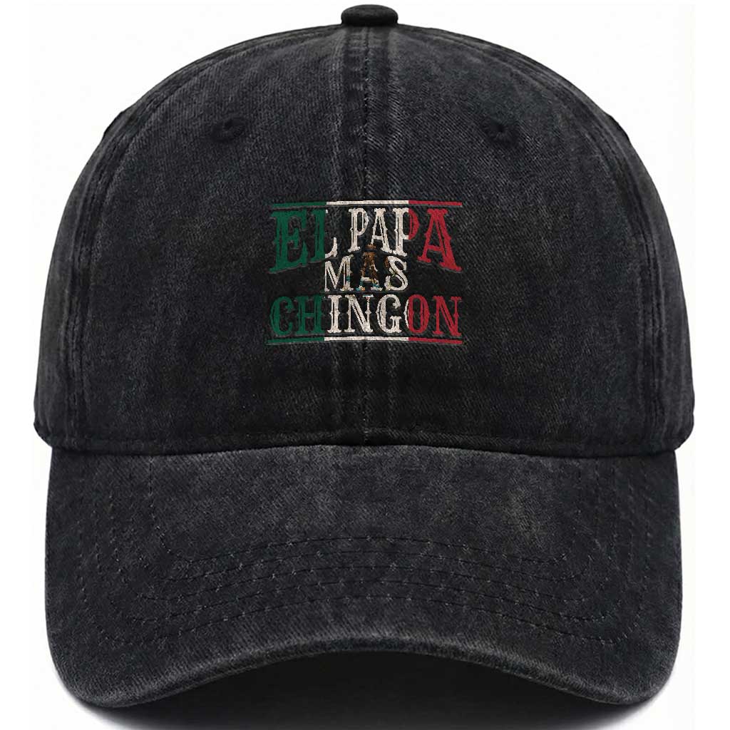 Funny El Papa Mas Chingon Washed Cotton Baseball Cap Best Mexican Dad Father's Day Mexican Flag