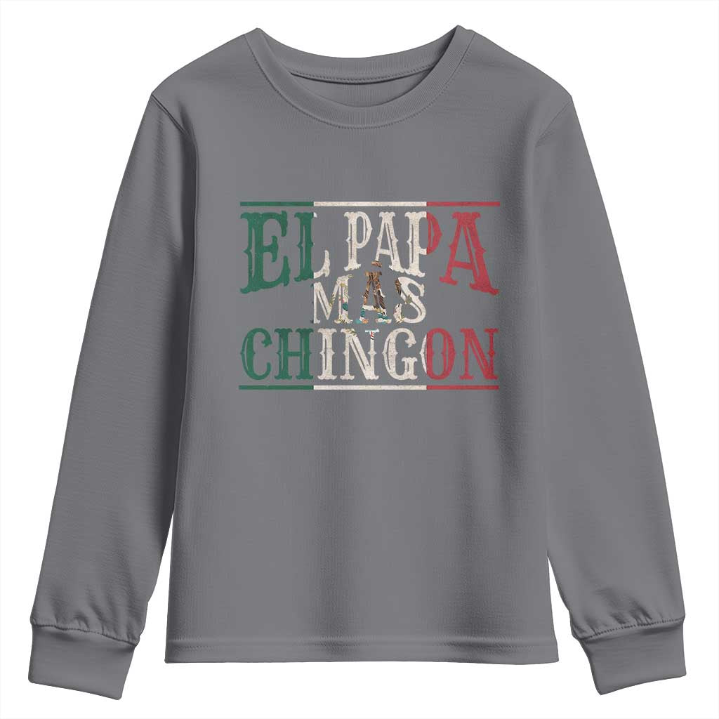 Funny El Papa Mas Chingon Youth Sweatshirt Best Mexican Dad Father's Day Mexican Flag
