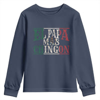 Funny El Papa Mas Chingon Youth Sweatshirt Best Mexican Dad Father's Day Mexican Flag