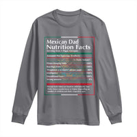 Funny Mexican Dad Long Sleeve Shirt Dad Nutrition Facts Mexico Flag Father's Day