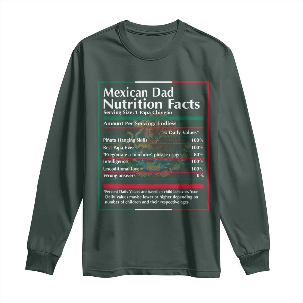 Funny Mexican Dad Long Sleeve Shirt Dad Nutrition Facts Mexico Flag Father's Day