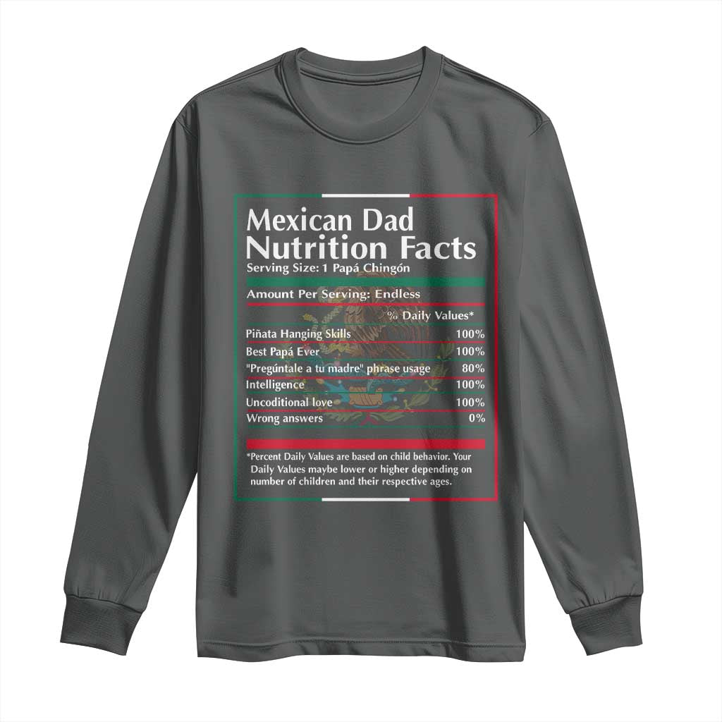 Funny Mexican Dad Long Sleeve Shirt Dad Nutrition Facts Mexico Flag Father's Day